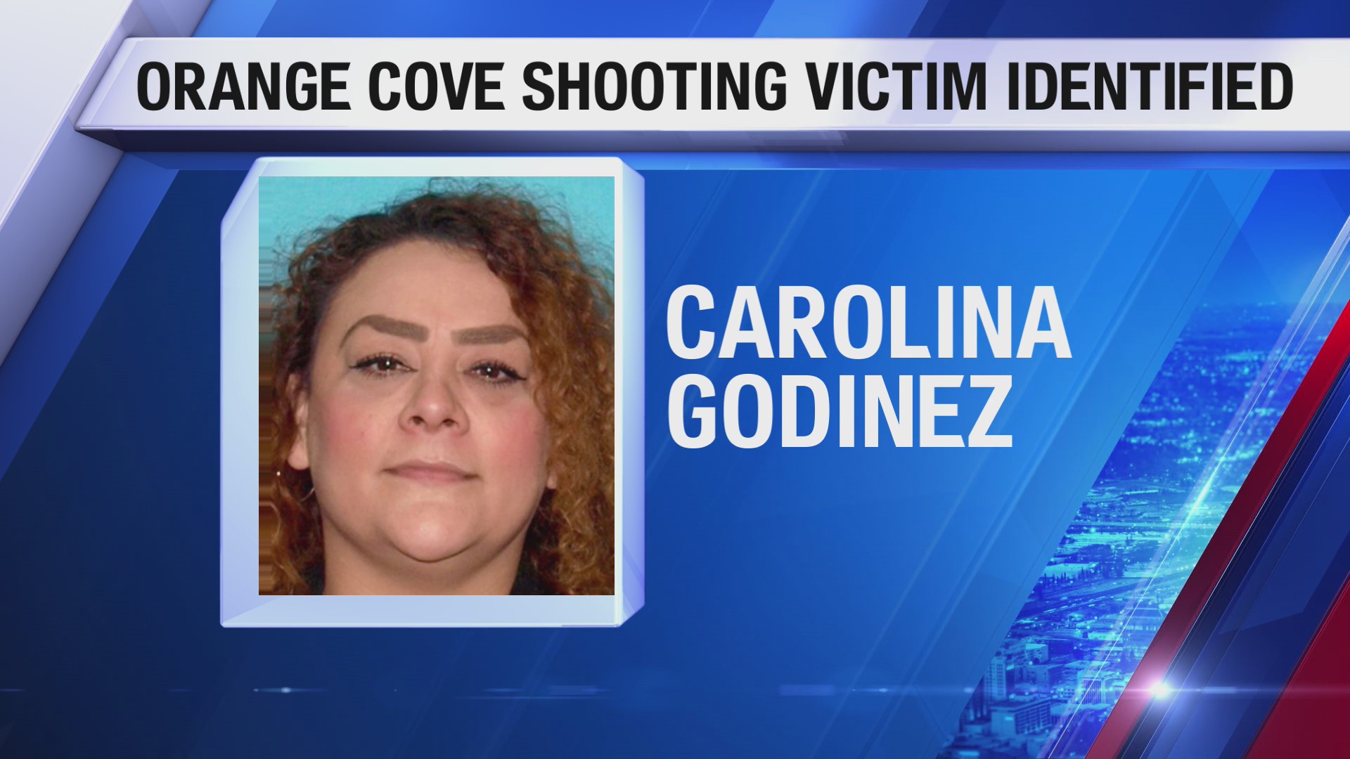 IDENTIFIED: Orange Cove woman killed in Thanksgiving shooting named ...