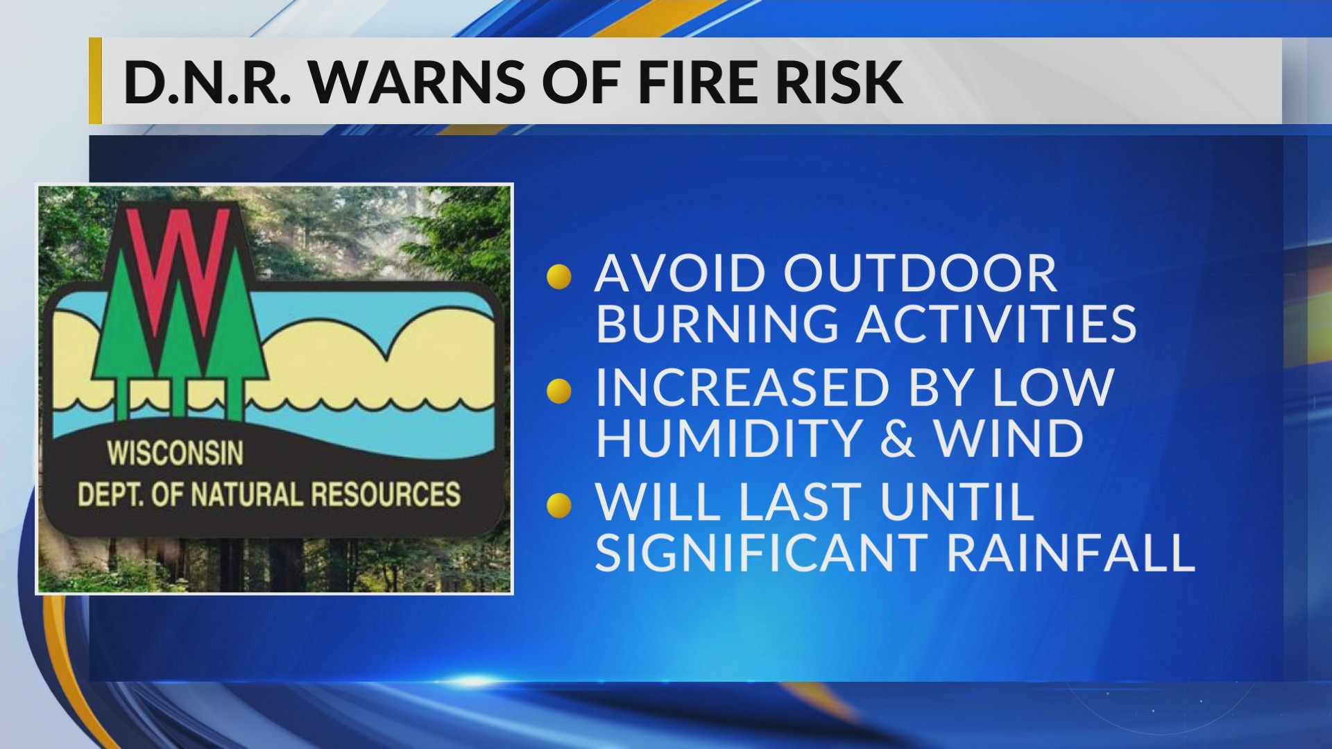 Wisconsin DNR: Avoid outdoor burning due to very high fire risk – WFRV ...