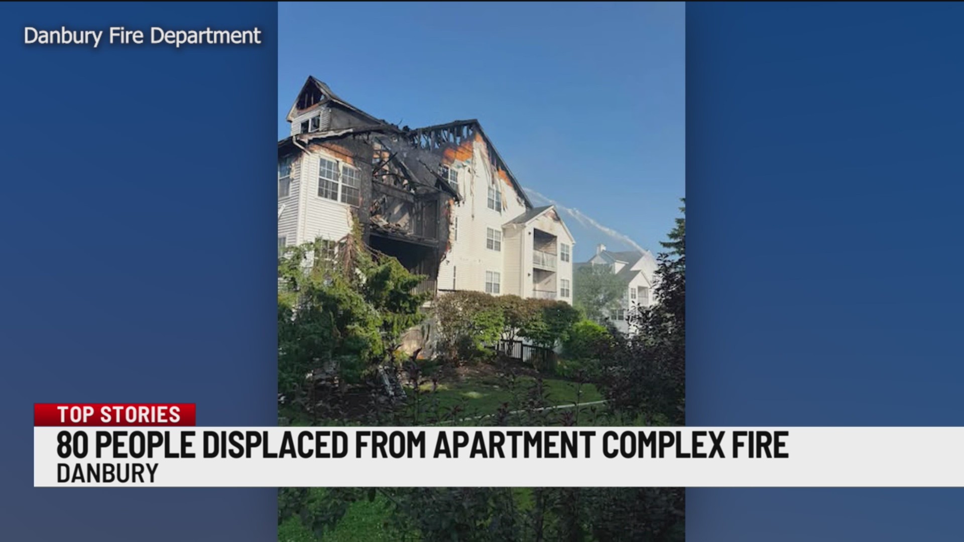 80 displaced, 4 injured after apartment complex fire in Danbury