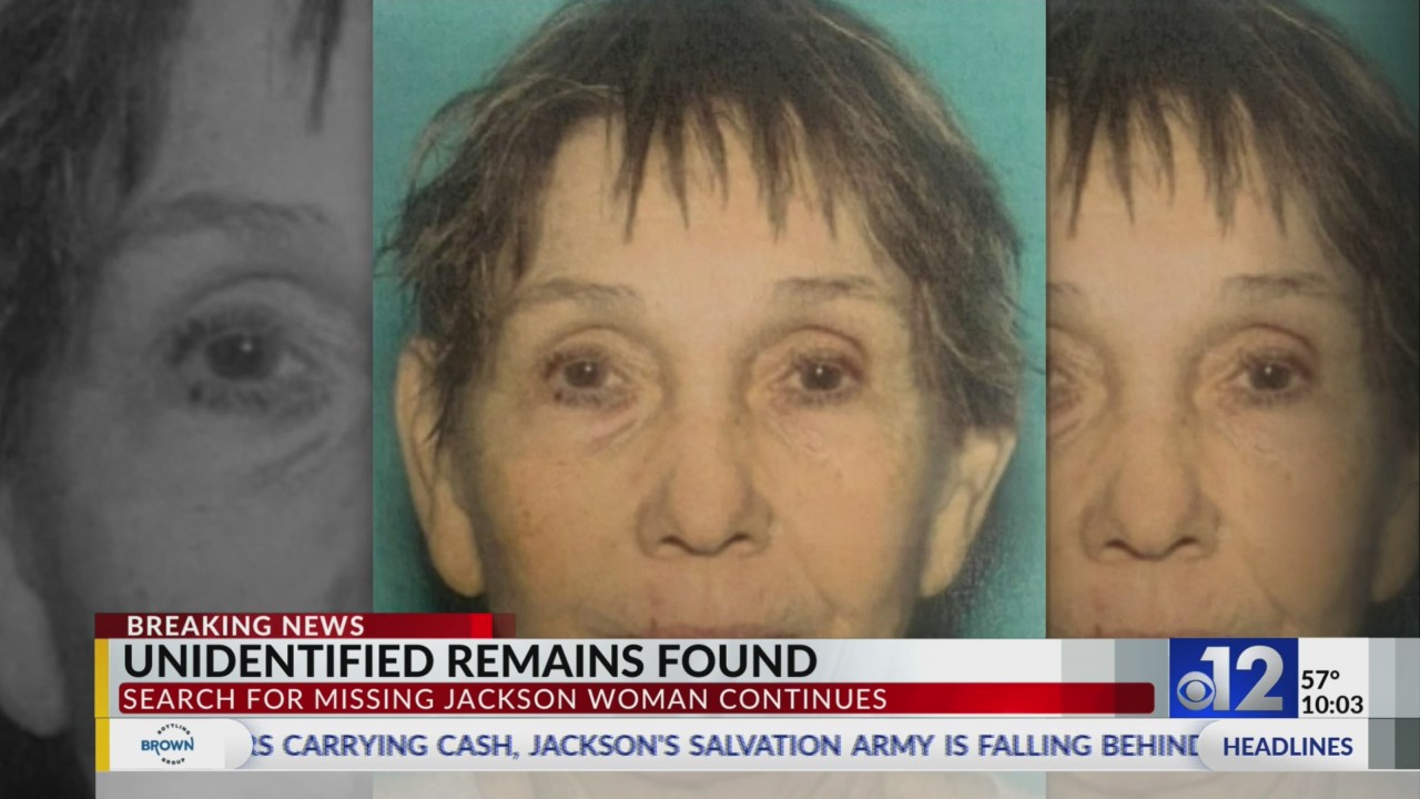 Unidentified remains found, search for missing Jackson woman continues ...