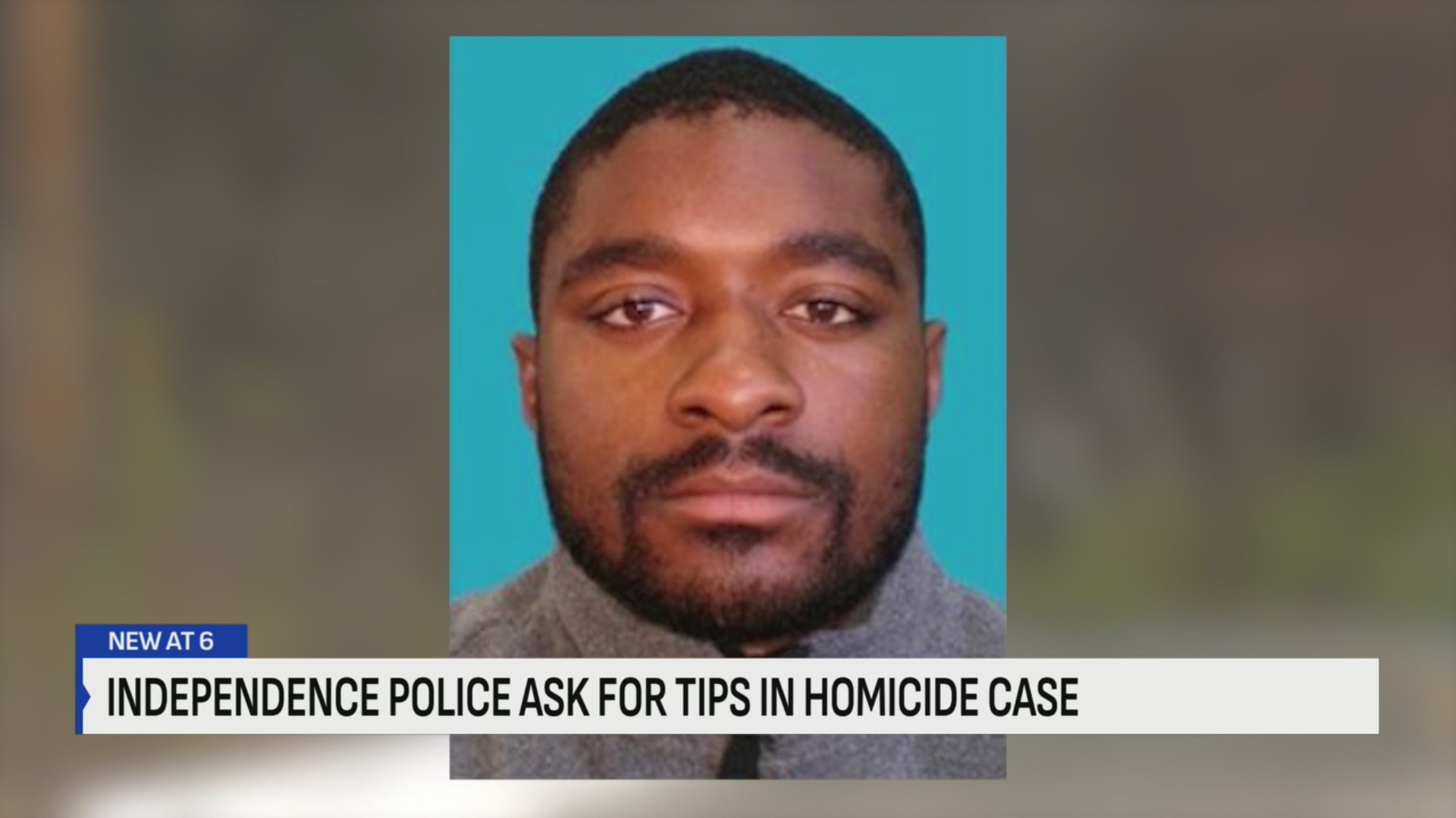 Independence police offer $25k reward for tips in homicide case – FOX 4 ...