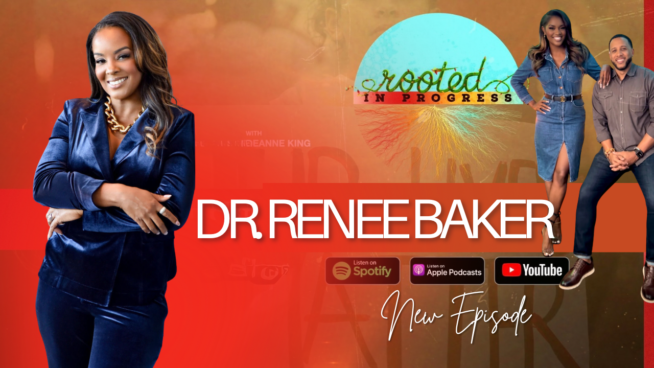 Redefining Wealth and Success with Dr. Renée Baker | Rooted in Progress episode artwork